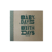 Baby Days to Birthdays Baby Book with Letterpress Cover