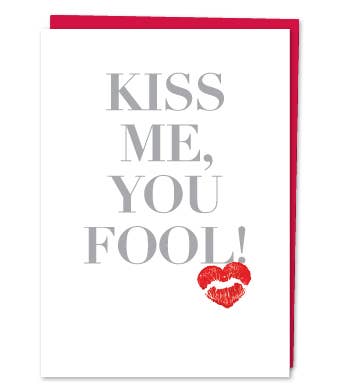 Design With Heart - LV31 -  Kiss Me You Fool - Valentine's Day Card
