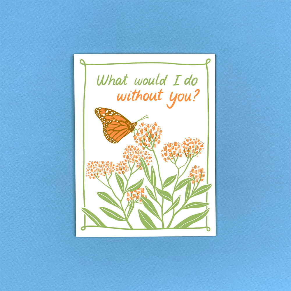 Wild Arugula Press - Monarch and Milkweed Appreciation Greeting Card