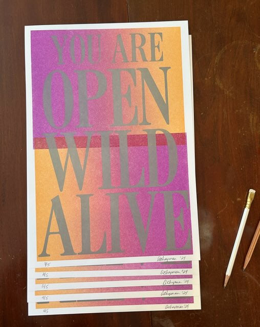 You Are Open Wild Alive Letterpress Print