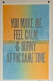 Calm and Horny Letterpress Print