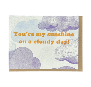 You're My Sunshine On A Cloudy Day Letterpress Card