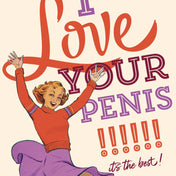 offensivedelightful - LOVE YOUR PENIS! sexy, anniversary, love card