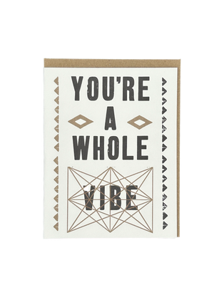 You're A Whole Vibe Letterpress Card
