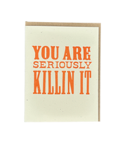 You Are Seriously Killin It Letterpress Card